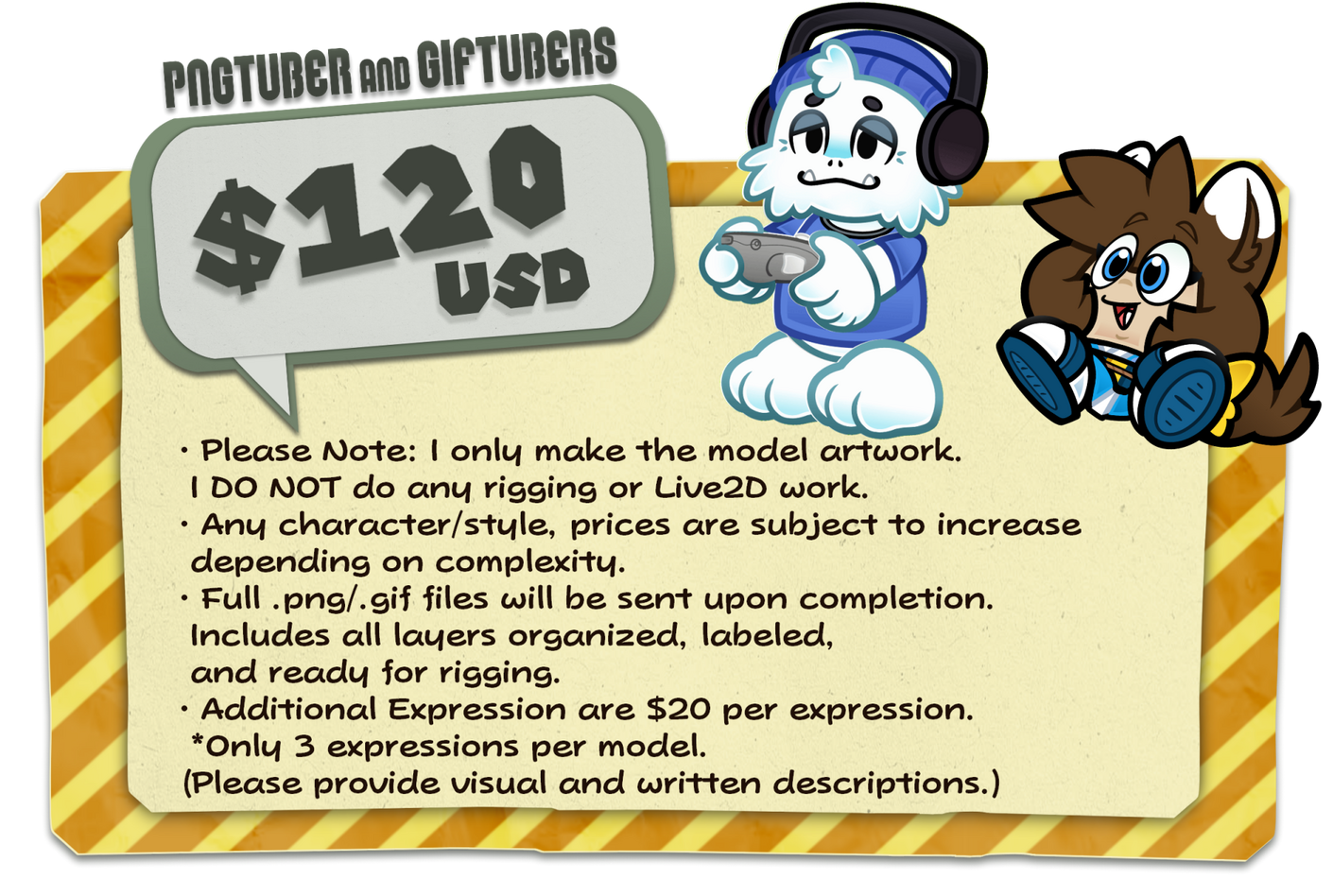 PNGtuber & GIFtuber Models Hey there! I'm Yuki Goomba, the fluffy goomba wolf artist who specializes in nostalgic pieces with bold outlines and bright colors that are guaranteed to make you smile. Find out more about myself, my work, and what I do outside of art by checking the lin